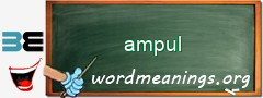 WordMeaning blackboard for ampul